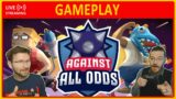 Against All Odds | LIVE GAMEPLAY