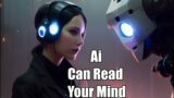 Ai Can Read Your Mind –  Reading Your Thoughts & Seeing Your Visions