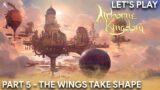 Airborne Kingdom Part 5 – The Wings Take Shape