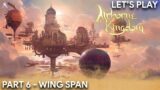 Airborne Kingdom Part 6 – Wingspan