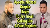Apostle Michael Orokpo Response To Jay Isreal Calling Him A Fake Prophet. My Thoughts.