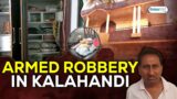 Armed robbery in Kalahandi