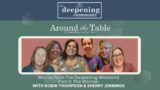 Around the Table | Stories from The Deepening Weekend, Part 2: The Women