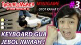 BUDI PUSH UP SAMPE KEYBOARD JEBOL ! | Troublemaker Indonesia EP 3