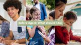 Before Age 6: What should I do?