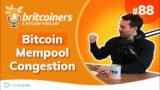 Bitcoin Mempool Congestion, Lightning To The Rescue | Britcoiners by CoinCorner #88