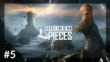 Broken Pieces | Part # 5 [END] | No Commentary