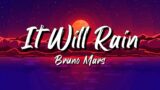 Bruno Mars – It Will Rain Lyrics | Ed Sheeran,Ariana Grande,…Lyrics Mix