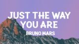 Bruno Mars – Just The Way You Are (Lyrics)