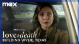 Building Wylie, Texas | Love & Death | Max