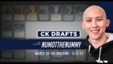 CK Drafts with Numot the Nummy – March of the Machine – 5/3/23