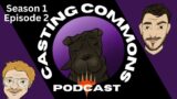 Casting Commons – Season 1 – Episode 2 – Fam Tourists didn't stay long