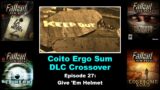 Coito Ergo Sum DLC Crossover Ep 27 – Give 'em Helmet