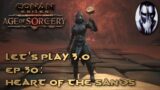 Conan Exiles – Let's Play 3.0 – Ep.30: Heart of the Sands