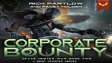 Corporate Bounty: A Military Sci-Fi Series (Space Hunter War Book 2) – Rick Partlow (Audiobook)