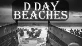 D-Day Beaches – (The Beaches Then 'n' Now)