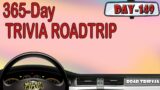DAY 149 – 21 Question Random Knowledge Quiz – 365-Day Trivia Road Trip (ROAD TRIpVIA- Episode 1168)
