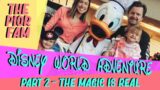 DISNEY WORLD ADVENTURE – PART 2 – THE MAGIC IS REAL