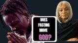 DOES FASTING MOVE GOD?