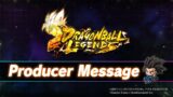 DRAGON BALL LEGENDS "Producer Message"