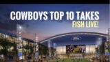 #DallasCowboys Fish Report: 'Define 'Definitely,' Please! TOP 10 TAKES LIVE