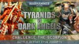 Dark Angels vs Tyranids Warhammer 40K Battle Report 9th Edition 2000pts CTS118 LION'S SIDE!