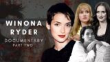 Dark Hollywood : Winona Ryder (Documentary 2023) – Part 2