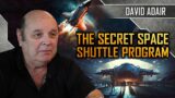 David Adair -The Secret Space Shuttle Program You Did Not Get to See
