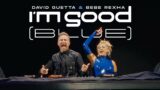 David Guetta & Bebe Rexha – I'm Good (Blue) [Live Performance]