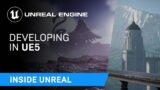 Developing in UE5 | Inside Unreal