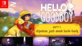 Dipaksa jadi anak baik-baik – Hello Goodboy – Nintendo Switch – Part 1