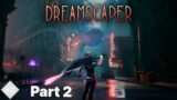 Dreamscaper | Lucid stream (Pt. 2)