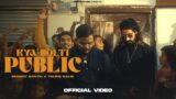 EMIWAY – KYA BOLTI PUBLIC ft.YOUNG GALIB (PROD BY MYK BEATS) | OFFICIAL MUSIC VIDEO | EXPLICIT
