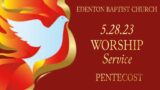 Edenton Baptist Church – May 28, 2023 Sunday Worship Service