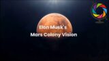 Elon Musk's Mars Colony Vision