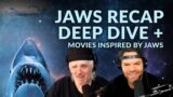 Ep. 113 – Jaws Recap Deep Dive + Movies Inspired by Jaws