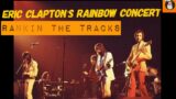 Eric Clapton’s Rainbow concert . Rankin the Tracks