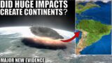 Evidence Shows Huge Impacts Created Continents On Earth