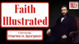 Faith Illustrated | Charles Spurgeon Sermon