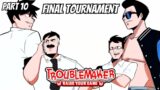 Final Tournament Yang Penuh Respect – TroubleMaker Indonesia Part 10