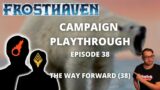 Frosthaven Scenario 38 – The Way Forward – Full Playthrough Ep 45