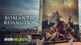 (Full Episode) The Romantic Revolution | Episode 1 | BBC Select