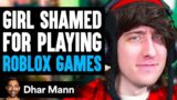 GIRL SHAMED For Playing ROBLOX GAMES Ft. @KreekCraft  | Dhar Mann