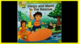 GO DIEGO GO! "DIEGO AND MAMI TO THE RESCUE!" – Read Aloud Storybook for kids, children