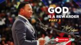 GOD is a Rewarder [Part 2] – Pastor Alph Lukau