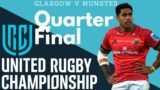 Glasgow v Munster URC Quarter Final Review – 2022/23