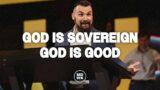 God is Sovereign, God is Good | Nik Godshall