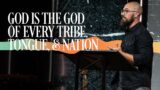 God is the God of Every Tribe, Tongue, and Nation (Daniel 4:1-3)