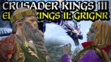 Grignr, Dragon Caller (Finale) | Crusader Kings 3: Elder Kings 2: Grignr #22
