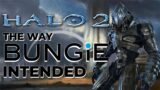 Halo 2 The Way Bungie Intended